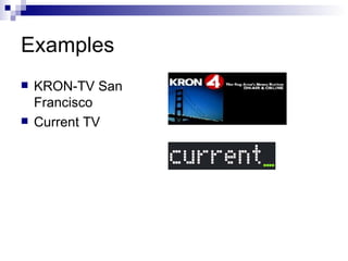 Examples KRON-TV San Francisco Current TV 