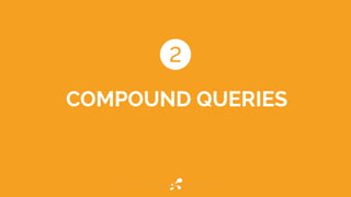 COMPOUND QUERIES
2
 