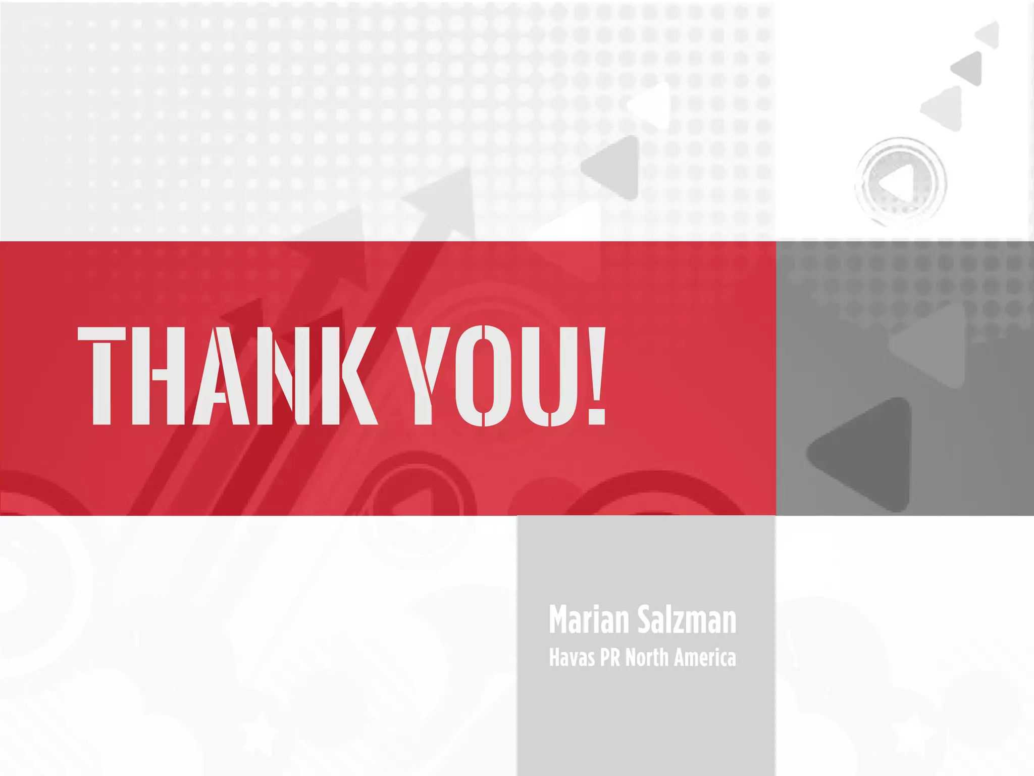 Thank you!
Marian Salzman
Havas PR North America

 