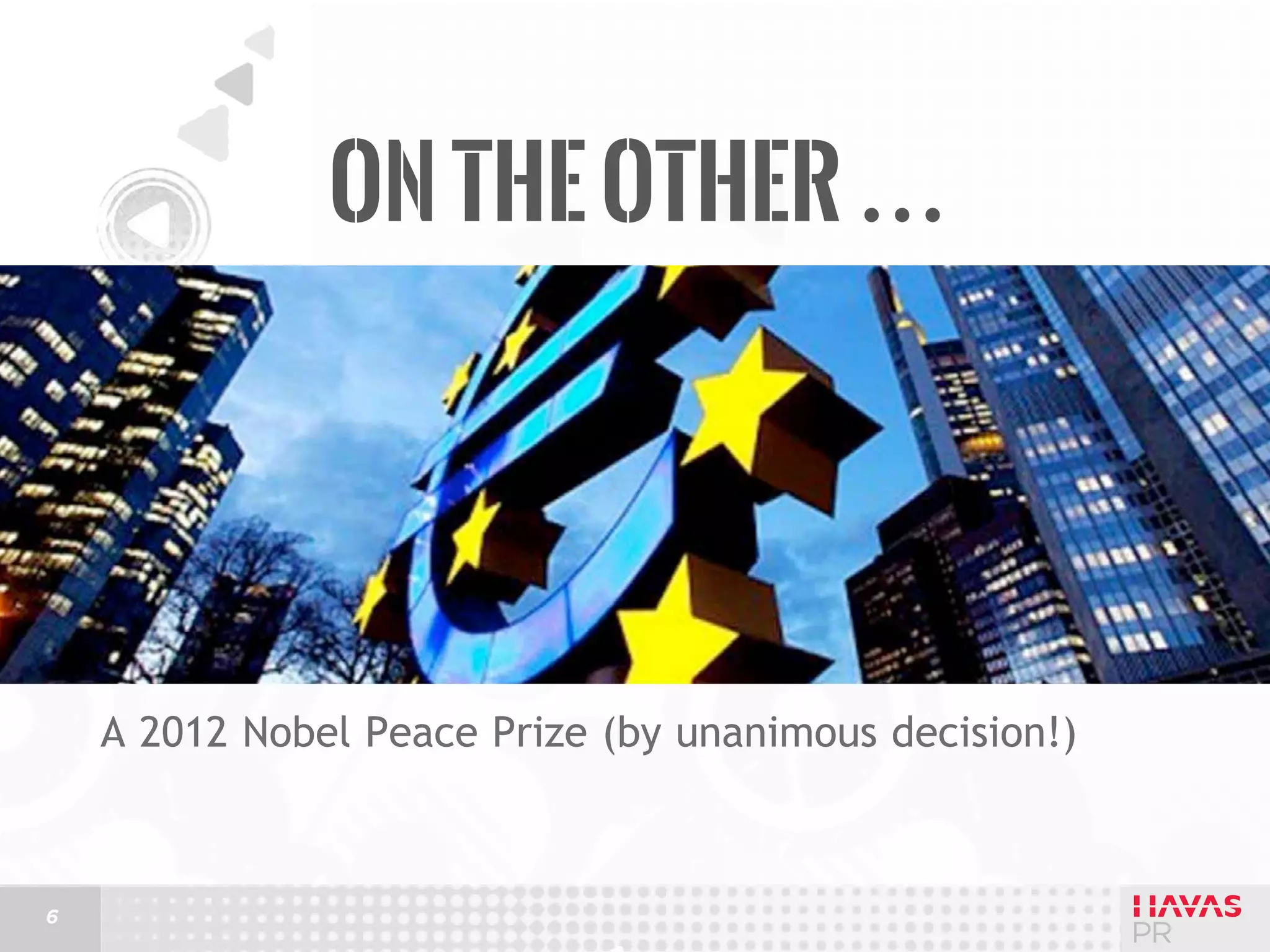 On the other …

A 2012 Nobel Peace Prize (by unanimous decision!)

6

 