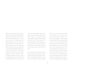 59
Globally, it’s now almost 10% who say they
have a smartwatch (with smart wristbands
posting a similar figure). Compare that to
the 44% who have a tablet, the 1 in 3 who
have a smart TV or the 13% who have a TV
streaming device and it’s clear how much
ground wearables still need to cover. Cer-
tainly, a figure of nearly 10% might sound
decent for a device still in its nascent stag-
es; after all, the other devices tracked in our
chart have been around for much longer
periods of time. However, there are some
important caveats to note here. Firstly,
smartwatch ownership is lower in many
key developed markets like the UK (4%),
Australia (6%), Canada (4%) and Japan (2%).
That means the global figure is being driven
largely by higher ownership rates in many
Asian markets – with countries like Hong
Kong, Singapore, China and India all posting
numbers of 10%+. The fact that their in-
ternet populations tend to be young is one
reason for this, but so is that fact that the
smartwatch market has been flooded by
low-end options which cost as little as 20
USD.
If we take China as an example, a site like
Taobao now has a huge range of smart-
watches available, and at all sorts of price-
points. The Ticwatch by Mobvoi is just one
of the latest editions to enter the market,
while Xiaomi has made smart wristbands
more accessible via its cheap fitness
bands. So too does China have its own –
much more affordable – take on Google
Glass in the form of Cool Glass One. What’s
more, the price-points of branded smart-
watches on certain commerce sites across
APAC suggest there’s another factor at
work as well: it would appear that not all
branded owners have genuine articles. So,
we’re not looking at a situation where all
of today’s smartwatch owners have pre-
mium devices like the Apple Watch. And
that means the global progress to date for
high-end smartwatches has not been as
solid as the headline figure might suggest.
 