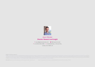 78
Copyright © Trendstream Limited 2016
All rights, including copyright, in the content of GlobalWebIndex (GWI) webpages and publications (including, but not limited to, GWI reports and blog posts) are owned and controlled by Trendstream Limited. In accessing such content, you agree that you may only use the content for your own personal
non-commercial use and that you will not use the content for any other purpose whatsoever without an appropriate licence from, or the prior written permission of, Trendstream Limited. • Trendstream Limited uses its reasonable endeavours to ensure the accuracy of all data in GWI webpages and
publications at the time of publication. However, in accessing the content of GWI webpages and publications, you agree that you are responsible for your use of such data and Trendstream Limited shall have no liability to you for any loss, damage, cost or expense whether direct, indirect consequential
or otherwise, incurred by, or arising by reason of, your use of the data and whether caused by reason of any error, omission or misrepresentation in the data or otherwise.
Photo Credits: Page 49-50 /// New York Apple store on Fifth Avenue | Andrey Bayda - Shutterstock.com	 Page 53 /// Empty Billboard on the Highline Park, Meatpacking District in Manhattan, New York | Snorpey - flickr.com
Jason Mander
Director, Research and Insight
E jason@globalwebindex.net @thejasonmander
T +44 (0)203 696 6588 • A GlobalWebIndex, 3 Dorset Rise,
London, EC4Y 8EN, UK
 