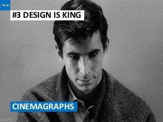 #3 DESIGN IS KING




CINEMAGRAPHS
 
