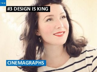 #3 DESIGN IS KING




CINEMAGRAPHS
 