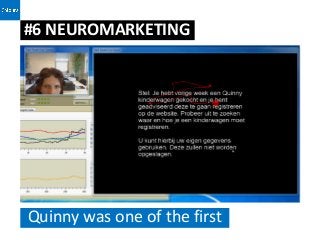 #6 NEUROMARKETING




Quinny was one of the first
 