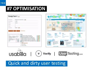 #7 OPTIMISATION




Quick and dirty user testing
 