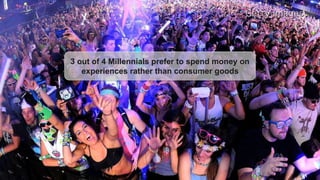 TRENDSFOR2017
Table19.co.uk • @WeAreTable19 58
3 out of 4 Millennials prefer to spend money on
experiences rather than consumer goods
 
