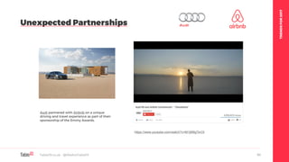 TRENDSFOR2017
Unexpected Partnerships
Table19.co.uk • @WeAreTable19 60
https://www.youtube.com/watch?v=M1jM9gTkrOI
Audi partnered with Airbnb on a unique
driving and travel experience as part of their
sponsorship of the Emmy Awards.
 