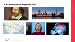 TRENDSFOR2017
Table19.co.uk • @WeAreTable19 8
And a couple of other predictions…
 