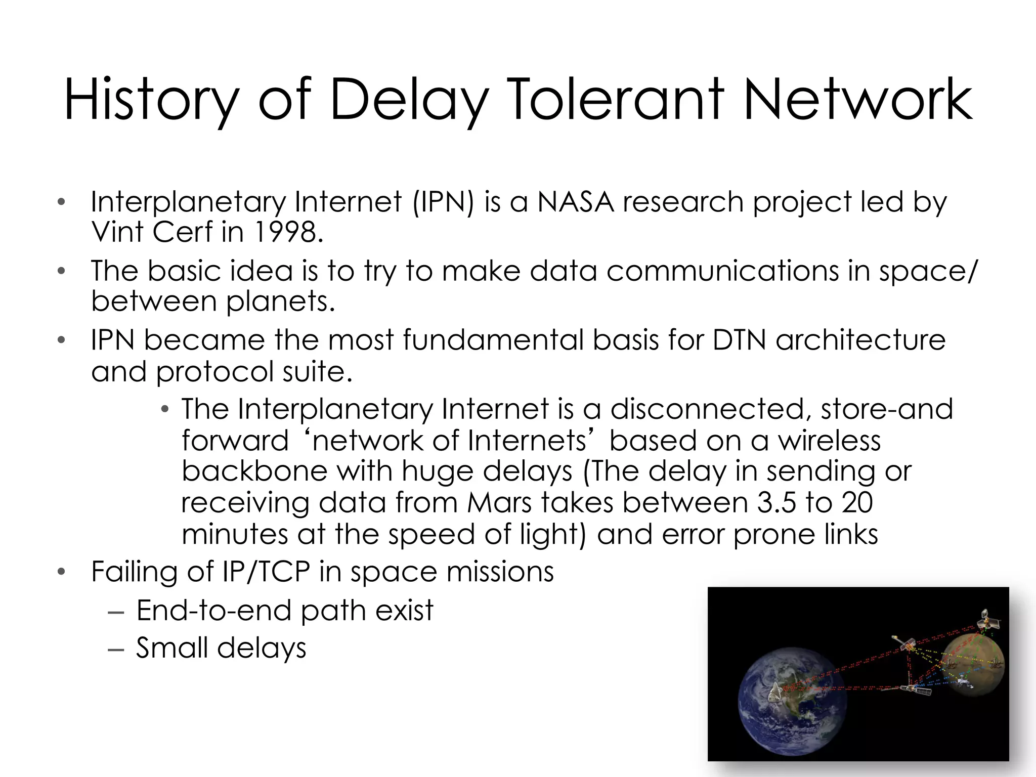 [Source: TERENA Networking Conference 2000, 24 May 2000, Scott Burleigh, Vint Cerf, Bob Durst, Adrian Hooke, Keith
Scott, Eric Travis, Howard Weiss
 