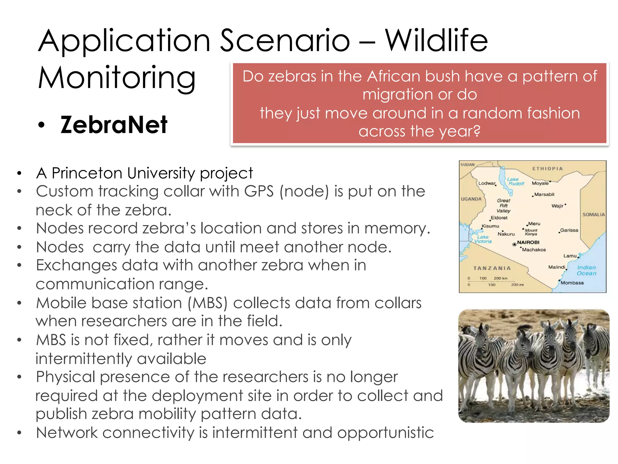 Other Applications of DTNs
Wildlife monitoring
1
3
2
Communication in
rural villages
Emergency/military
 