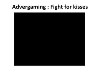 Advergaming : Fight for kisses 
