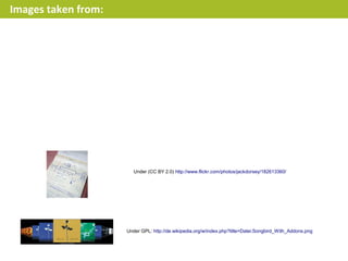 Images taken from:




                        Under (CC BY 2.0) http://www.flickr.com/photos/jackdorsey/182613360/




                     Under GPL: http://de.wikipedia.org/w/index.php?title=Datei:Songbird_With_Addons.png
 