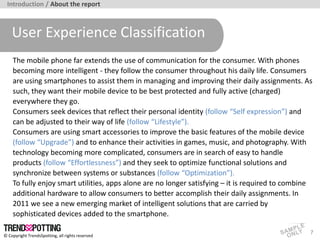 Introduction / About the report



    User Experience Classification
    The mobile phone far extends the use of communic...