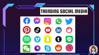 TRENDING SOCIAL MEDIA
 