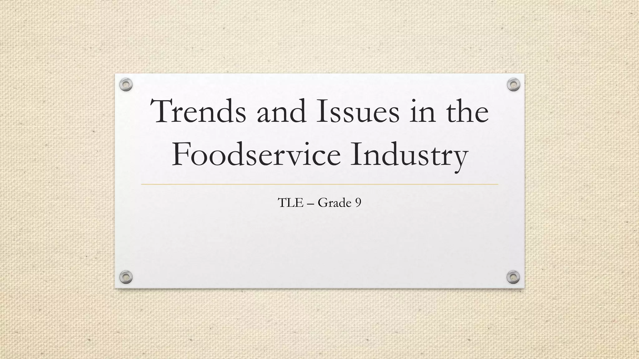 Trends and issues in the foodservice industry grade 9 PPT