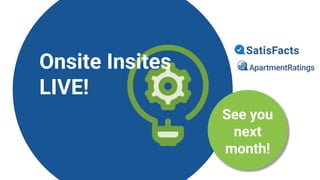 Onsite Insites
LIVE!
See you
next
month!
 