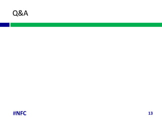 Q&A




#NFC   13
 