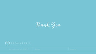 Thank You
Level 4, 1a Rialto Lane, Manly NSW 2095 retailoasis.com@retailoasis
 