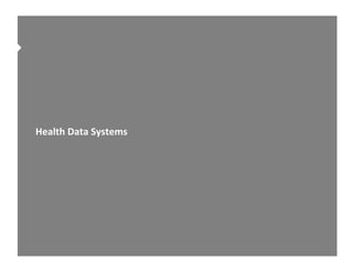 Health	
  Data	
  Systems	
  
• Nearly	
  8	
  in	
  10	
  oﬃce-­‐based	
  
physicians	
  had	
  adopted	
  
some	
  form	...
