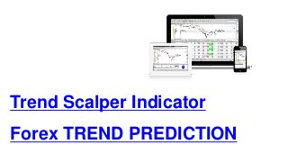 Trend Scalper Indicator
Forex TREND PREDICTION
 