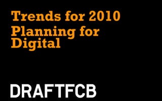 Trends for 2010
Planning for
Digital
 