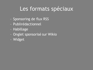 Les formats spéciaux Sponsoring de flux RSS Publirédactionnel Habillage Onglet sponsorisé sur Wikio Widget 