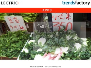 PAULUS VELTMAN | SPEAKER INNOVATOR
APPS
 