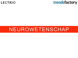 NEUROWETENSCHAP
 