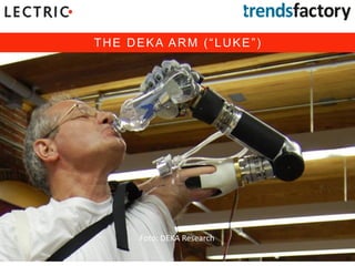 THE DEKA ARM (“LUKE”)
Foto: DEKA Research
 