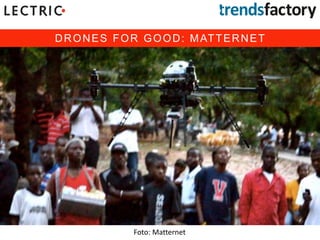 DRONES FOR GOOD: MATTERNET
Foto: Matternet
 