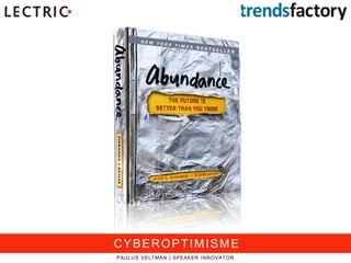 PAULUS VELTMAN | SPEAKER INNOVATOR
CYBEROPTIMISME
 