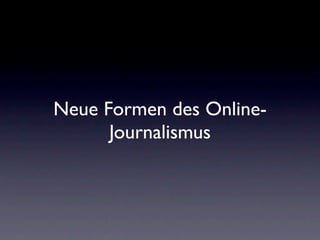 Audio-Slideshows - beispielhaft:  One in 8 Million  (New York Times) http://www.nytimes.com/packages/html/nyregion/1-in-8-million/index.html http://www.nytimes.com/packages/html/nyregion/1-in-8-million/index.html http://www.nytimes.com/packages/html/nyregion/1-in-8-million/index.html 
