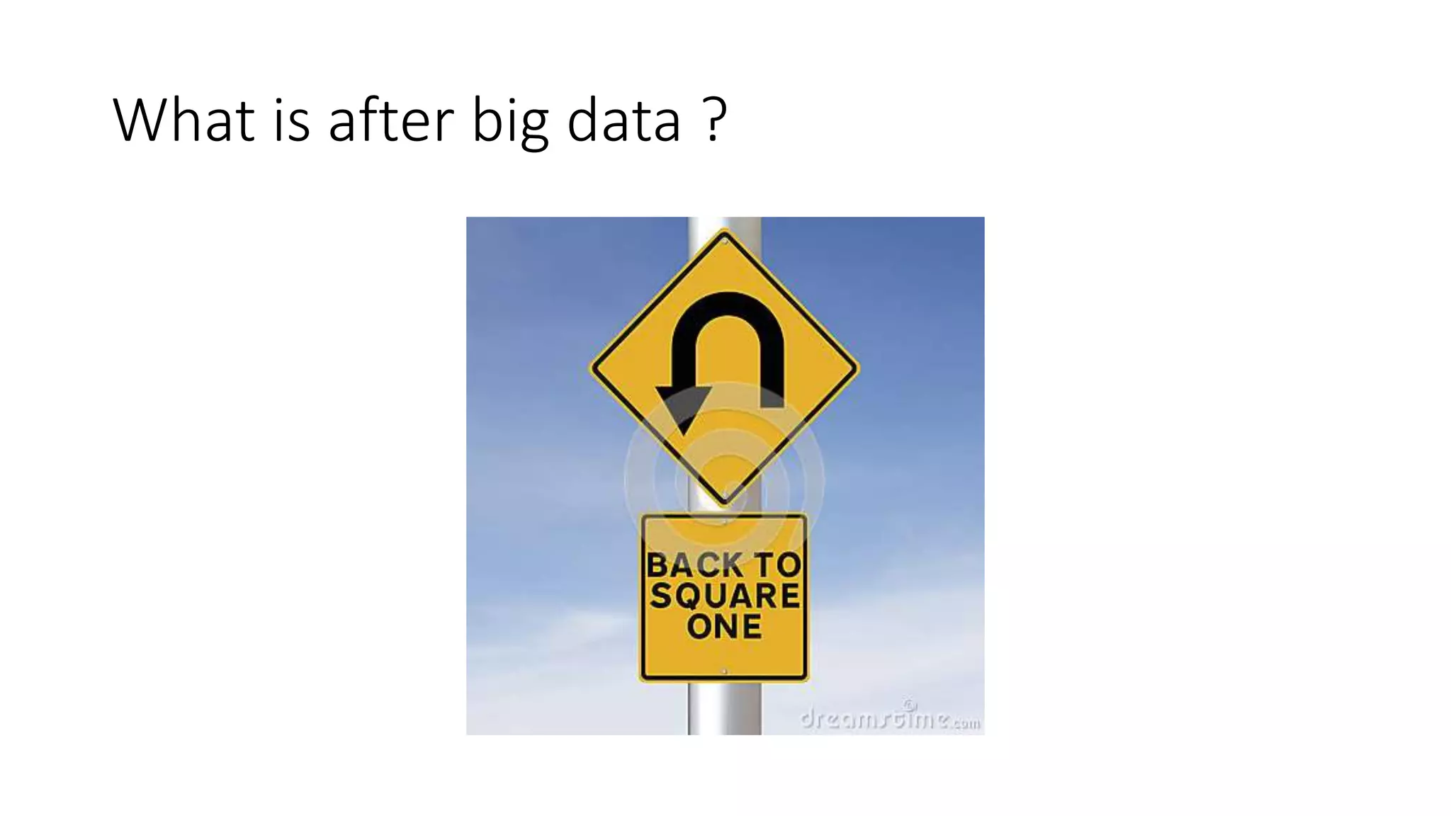 What is after big data ?
 