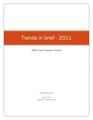 Trends in brief - 2011

    FMCG and Consumer Trends




            DIRECTION FIRST

               May 17, 2011
        Authored by: Amanda Osenton
 