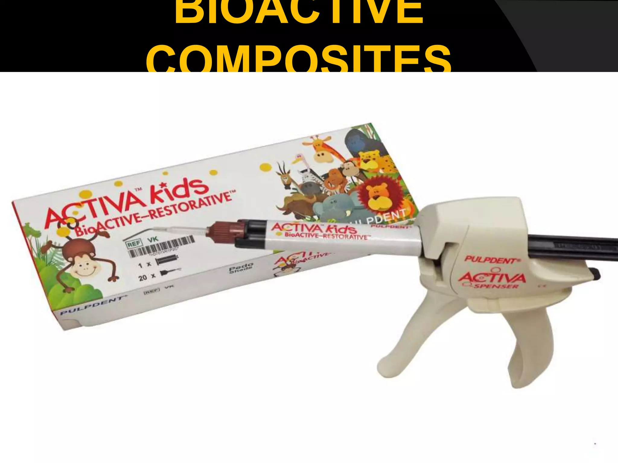 BIOACTIVE
COMPOSITES
 
