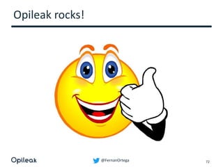 @FernanOrtega
Opileak rocks!
72
 