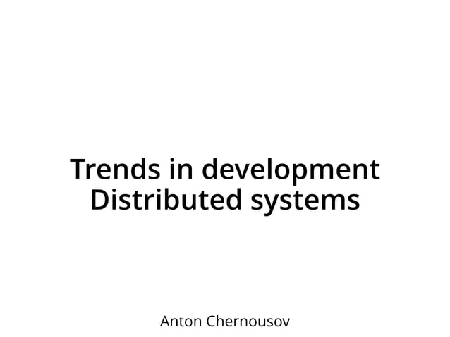 Trends in development distributed systems | PPT