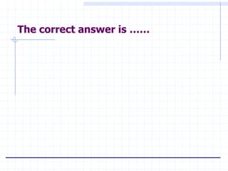 The correct answer is ……
 