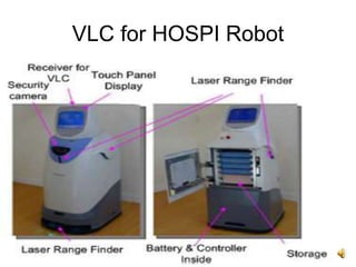 39
VLC for HOSPI Robot
 