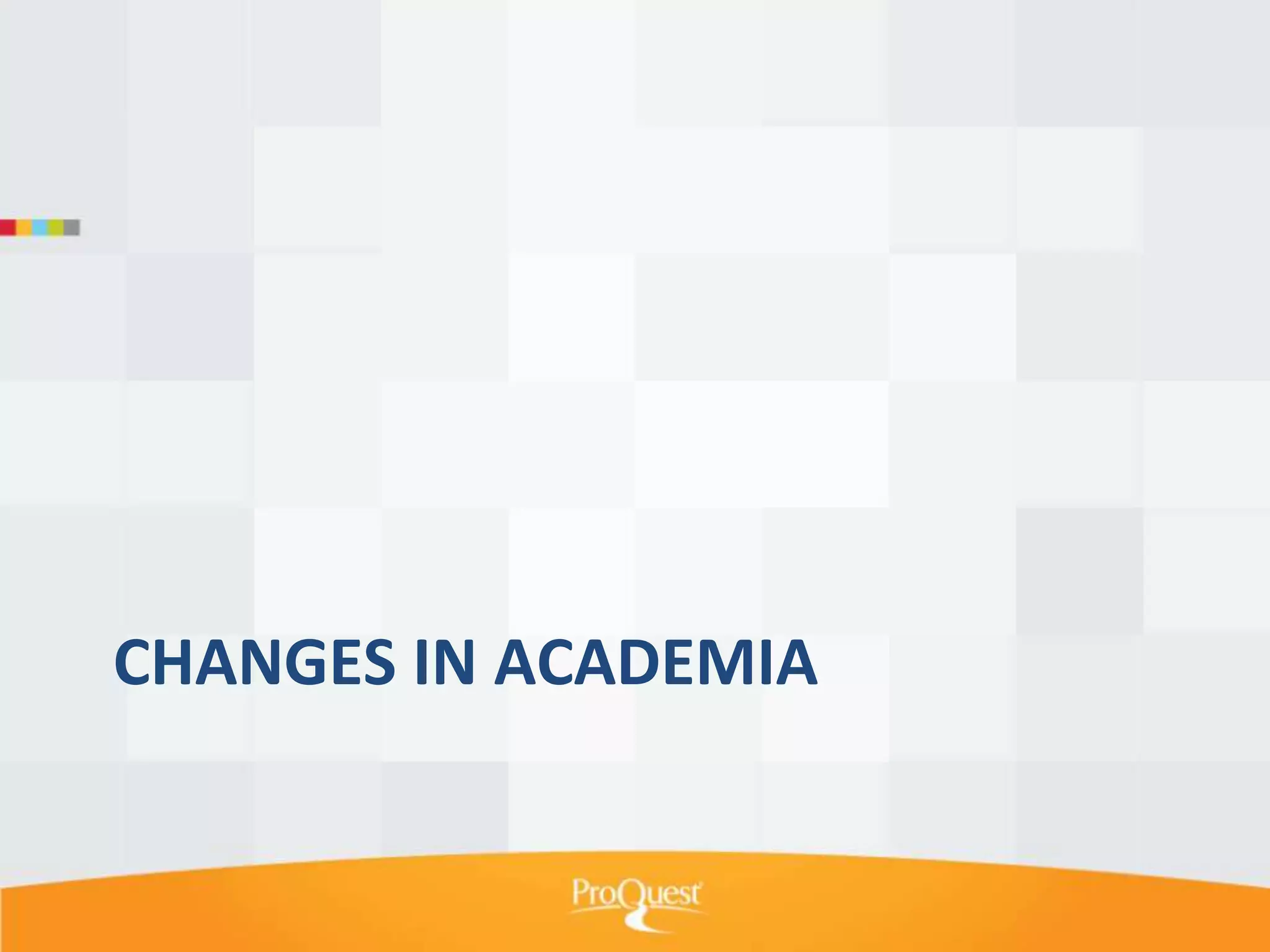 CHANGES IN ACADEMIA

 