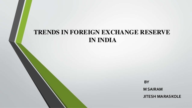 Trends In Foreign Exchange Reserve In India - 