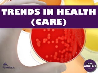 TRENDS IN HEALTH
     (CARE)
 