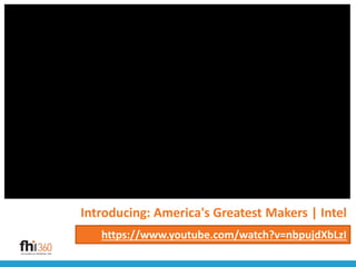 https://www.youtube.com/watch?v=nbpujdXbLzI
Introducing: America's Greatest Makers | Intel
 
