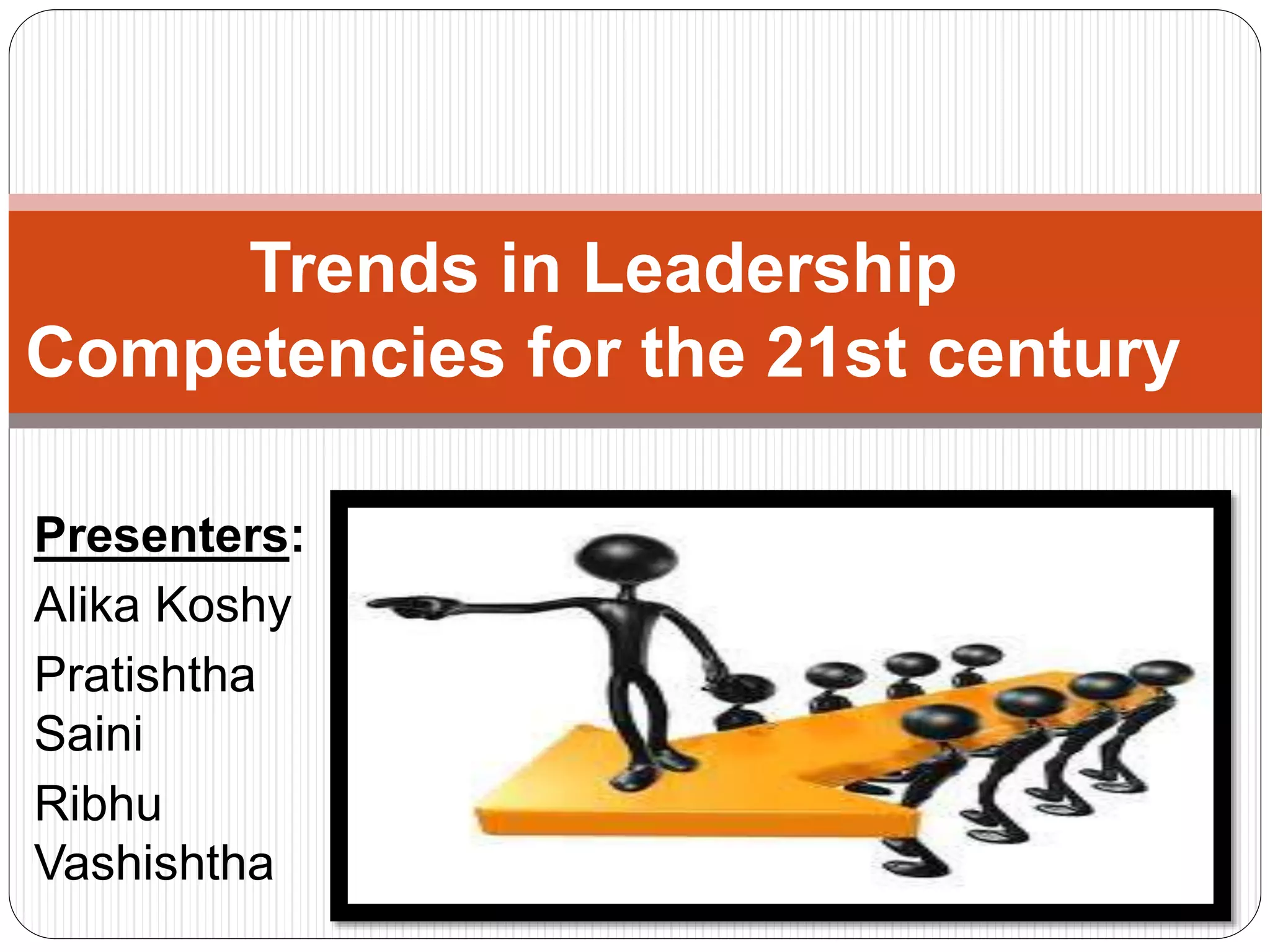 Trends in leadership competencies for the 21st century PPT
