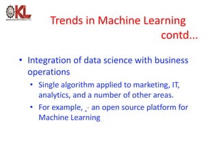 Machine Learning Contd Trends in machine learning (1) | PPTX