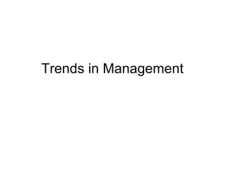Trends in Management 