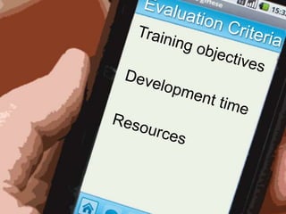 Evaluation CriteriaTraining objectivesDevelopment timeResources