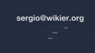 sergio@wikier.org
web
twitter
email
 