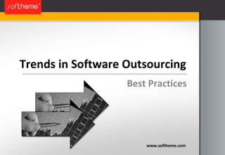 Trends in Software Outsourcing Best Practices www.softheme.com 